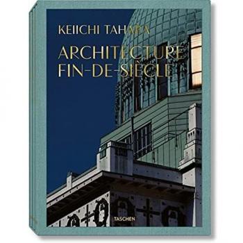 Keiichi Tahara: Architecture Fin-de-Siècle