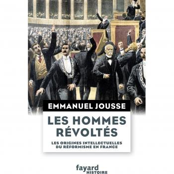 Les hommes révoltés: Les origines intellectuelles du réformisme en France