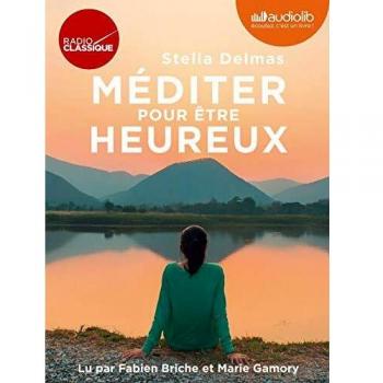 Méditer pour être heureux