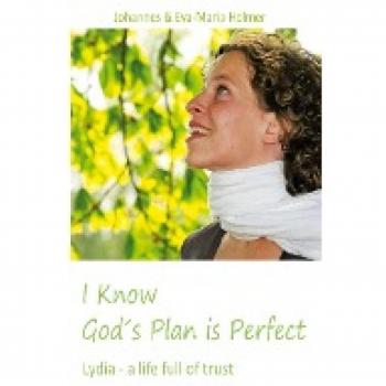 Holmer, Johannes: I know God´s Plan is Perfect