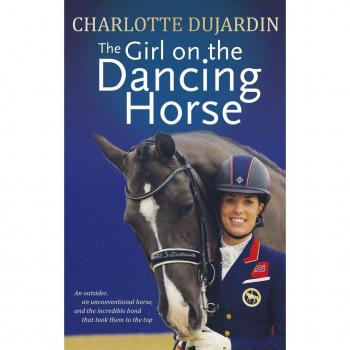 The Girl on the Dancing Horse: Charlotte Dujardin and Valegro