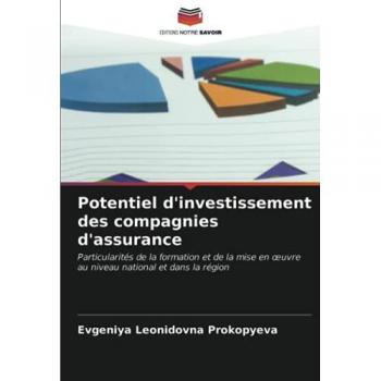 Potentiel d'investissement des compagnies d'assurance: Particularités de la formation et de la mise en œuvre au niveau national et dans la région: ... en ¿uvre au niveau national et dans la région