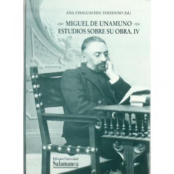 MIGUEL DE UNAMUNO:ESTUDIOS SOBRE SU OBRA (4)