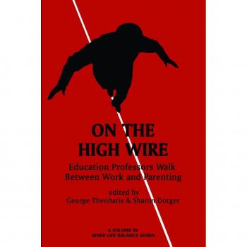 Vitalsource Technologies, Inc. On the High Wire: Education Professors Walk Between Work and Parenting