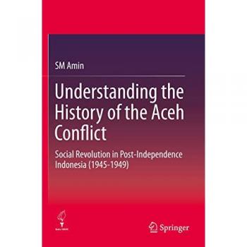 Understanding the History of the Aceh Conflict