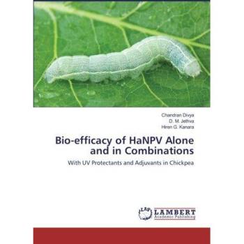 Bio-efficacy of HaNPV Alone and in Combinations: With UV Protectants and Adjuvants in Chickpea