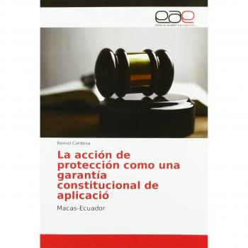 La acción de protección como una garantía constitucional de aplicació: Macas-Ecuador