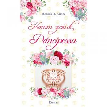 Komm zurück, Principessa: Band 3 (Principessa-Trilogie)