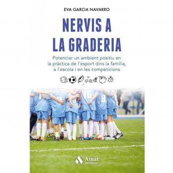 Nervis a la graderia: Potenciar un ambient positiu en la pràctica de l’esport dins la família, a l'escola i en les competi (Tapa blanda).