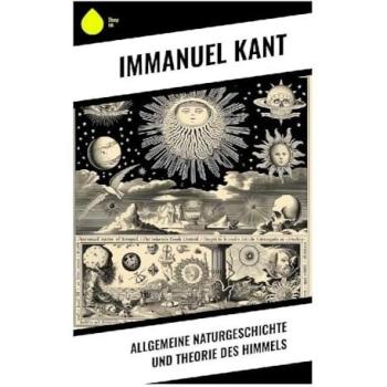 Allgemeine Naturgeschichte und Theorie des Himmels
