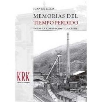 Memorias Del Tiempo Perdido Entre La Corrupción Y Crisis