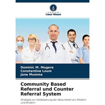 Mogere, Dominic M.: Community Based Referral und Counter Referral System