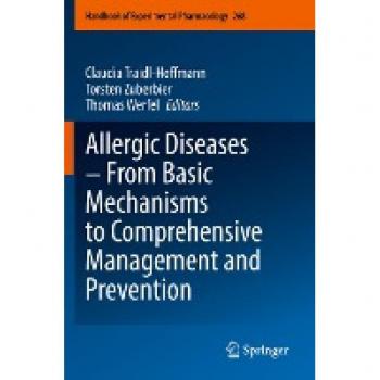 Allergic Diseases – From Basic Mechanisms to Comprehensive Management and Prevention (Handbook of Experimental Pharmacology, 268, Band 268)