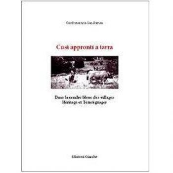Cusì appronti a tarra. Dans la cendre bleue des villages. Héritage et Témoignages. Testo còrso e francese