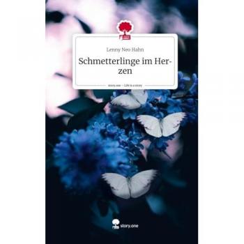 Schmetterlinge im Herzen. Life is a Story