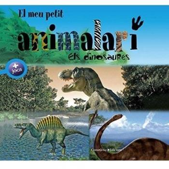 El meu petit animalari. Els dinosaures (Tapa dura).