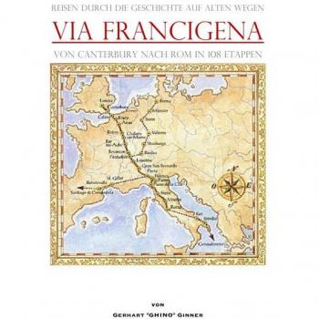 Via Francigena von Canterbury nach Rom in 108 Etappen