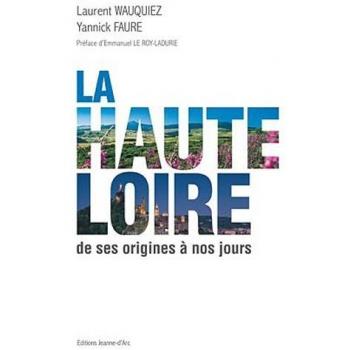 La Haute Loire de ses origines à nos jours