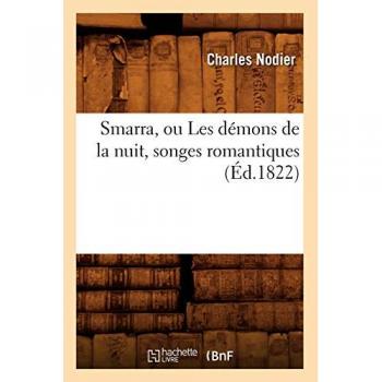 Smarra, ou Les démons de la nuit , songes romantiques (Éd.1822)