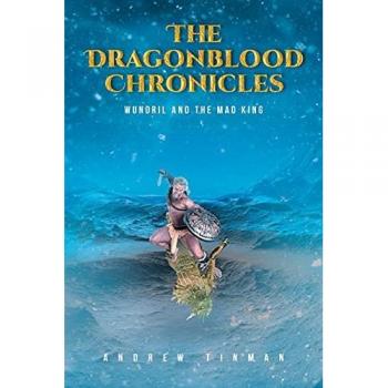 The Dragonblood Chronicles: Wundril And The Mad King