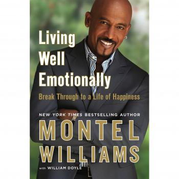 Living Well Emotionally: Break Through to a Life of Happiness