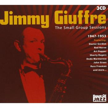Jimmy Giuffre The Small Group Sessions