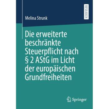 Die erweiterte beschränkte Steuerpflicht nach § 2 AStG im Licht der europäischen Grundfreiheiten