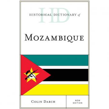 Darch, Colin: Historical Dictionary of Mozambique, New Edition