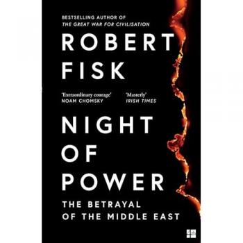 Night of Power : The Betrayal of the Middle East