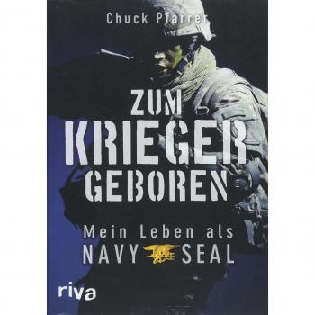 Pfarrer, Charles »Chuck« Zum Krieger Geboren: Mein Leben Als Navy Seal