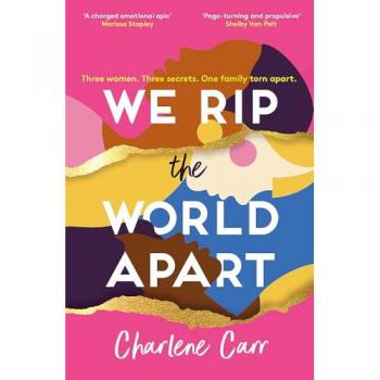 Charlene Carr We Rip the World Apart