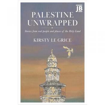 Palestine Unwrapped : Stories from real people and places of the Holy Land
