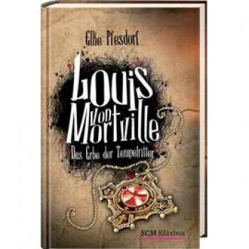 Elke Pfesdorf Louis Von Mortville: Das Erbe Der Tempelritter