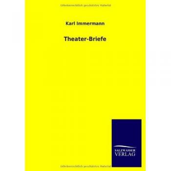Immermann, Karl: Theater-Briefe