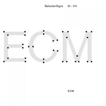 Selected Signs III-VIII: Music for ECM