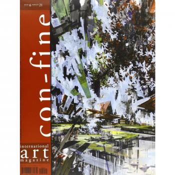 Con-fine art magazine. International art magazine. Lo spazio di con-fine. Il luogo dell'incontro
