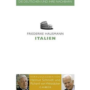 Friederike Hausmann Die Deutschen Und Ihre Nachbarn: Italien