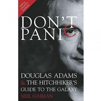 Neil Gaiman Don'T Panic: Douglas Adams & The Hitchhiker'S Guide To The Galaxy