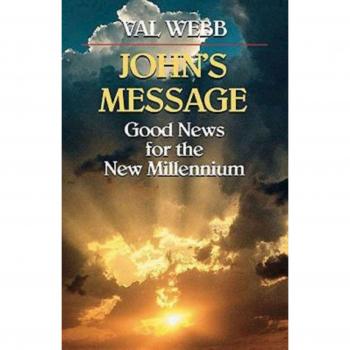 John's Message: Good News for the New Millennium: Good News for the New Millenium