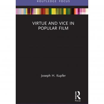 Joseph H. Kupfer Virtue and Vice in Popular Film