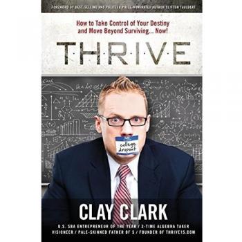 Thrive: How to Take Control of Your Destiny and Move Beyond Surviving... Now!