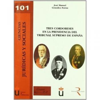 Tres cordobeses en la presidencia del Tribunal Supremo de España