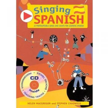 Singing Spanish Book + CD : 22 Photocopiable songs and chants for
