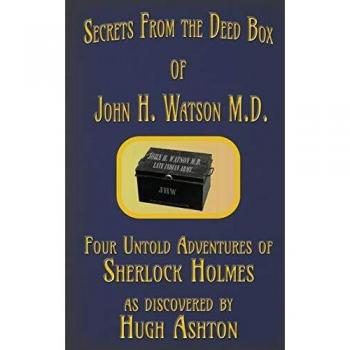 Secrets from the deed box of john h. Watson m.d.