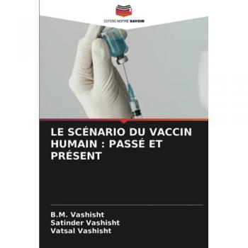 Vashisht, B. M.: LE SCÉNARIO DU VACCIN HUMAIN : PASSÉ ET PRÉSENT