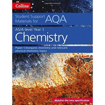 AQA A Level Chemistry Year 1 & AS Paper 1: Inorganic chemistry and relevant physical chemistry topics