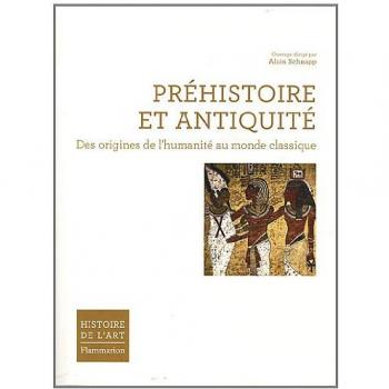 Préhistoire et Antiquité : Des origines de l'humanité au monde classique