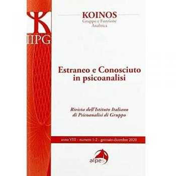 Koinos. Gruppo e funzione analitica. Estraneo e conosciuto in psicoanalisi (2020) (Vol. 1-2)