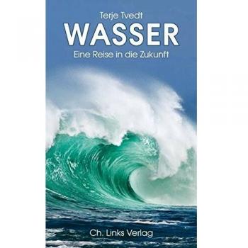 Terje Tvedt Wasser: Eine Reise In Die Zukunft