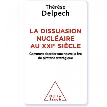 La Dissuasion nucléaire au XXIe siècle
